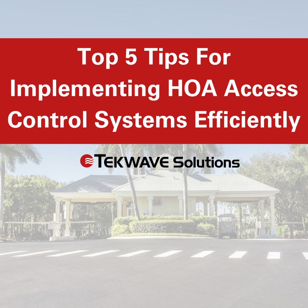Top 5 Tips for Implementing HOA Access Control Systems Effectively